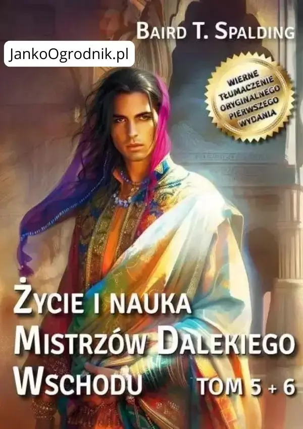 Ilustracja przedstawia okładkę książki z człowiekiem na całej powierzchni okładki. Jest to nowe wydanie w 3 książkach po 2 tomy każda. Tytuł książki: Życie i nauka mistrzów Dalekiego Wschodu. Tom 5-6. Autor: Baird T. Spalding.